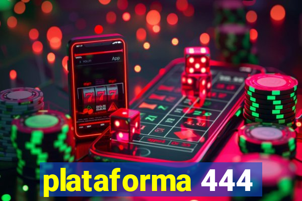 plataforma 444